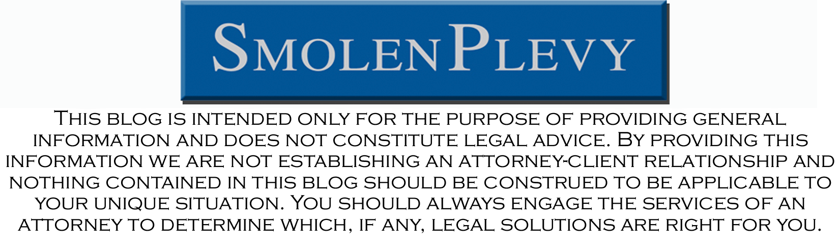 This blog is intended only for the purpose of providing general information and does not constitute legal advice. By providing this information we are not establishing an attorney-client relationship and nothing contained in this blog should be construed to be applicable to your unique situation. You should always engage the services of an attorney to determine which, if any, legal solutions are right for you.