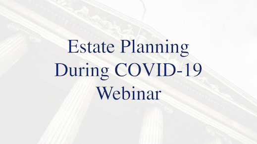 Attorneys at SmolenPlevy speak about how to conduct estate planning during COVID-19 in a webinar.