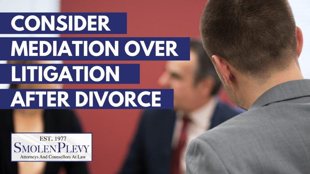 Why You Should Consider Mediation Over Litigation After Divorce